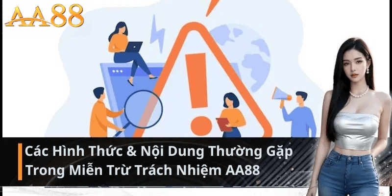 Các Hình Thức Và Nội Dung Thường Gặp Trong Miễn Trừ Trách Nhiệm