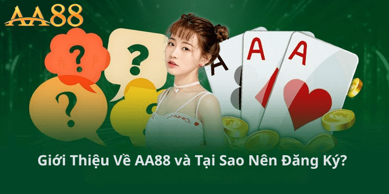 Giới Thiệu Về AA88 Và Tại Sao Nên Đăng Ký