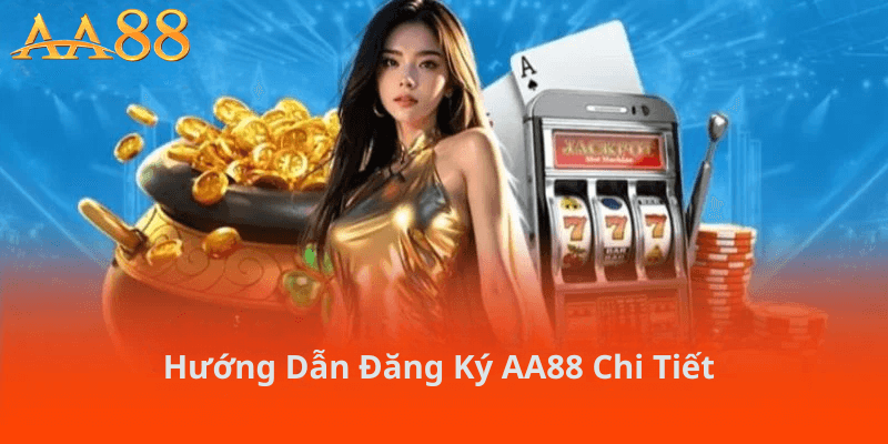 Hướng Dẫn Đăng Ký AA88 Chi Tiết