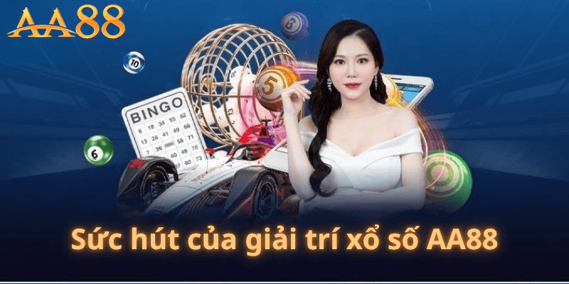 Sức Hút Của Giải Trí Xổ Số AA88